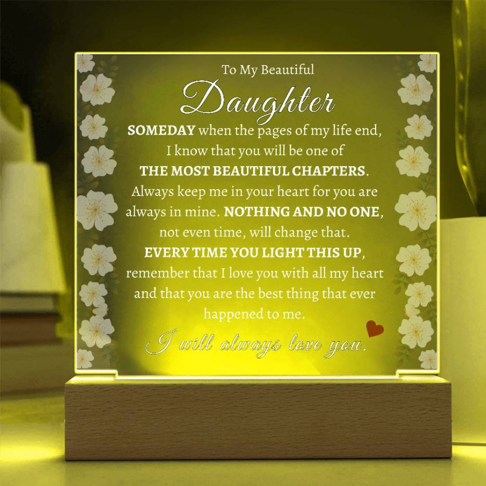 To My Beautiful Daughter - I Will Always Love You - Square Acrylic Plaque