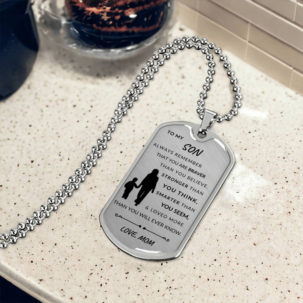 To My Son - You Are Braver Than You Believe - Personalized Engraved Military Dog Tag