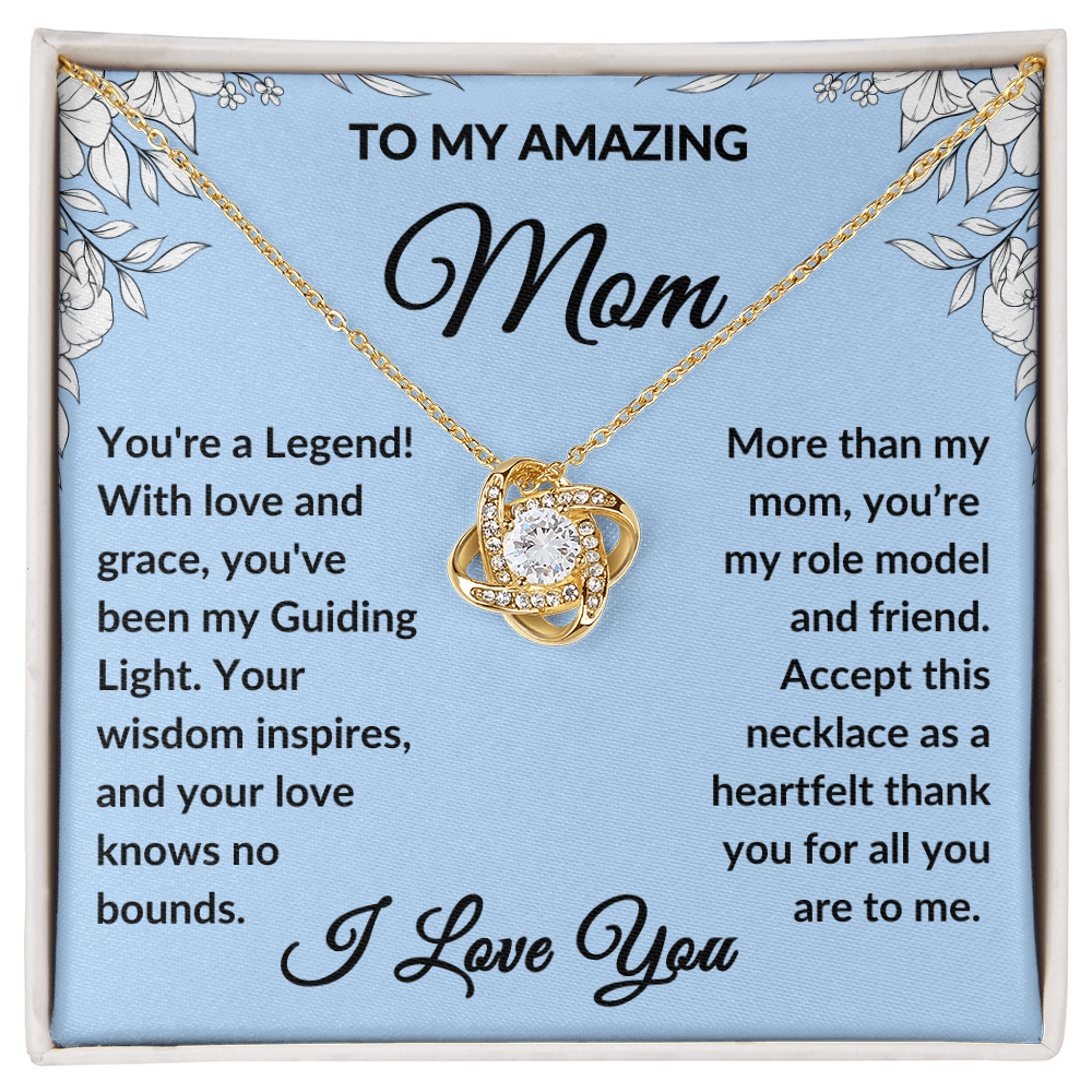 To My Amazing Mom - You Are A Legend | Love Knot Necklace Gift for Mother, Mentor & Forever Friend