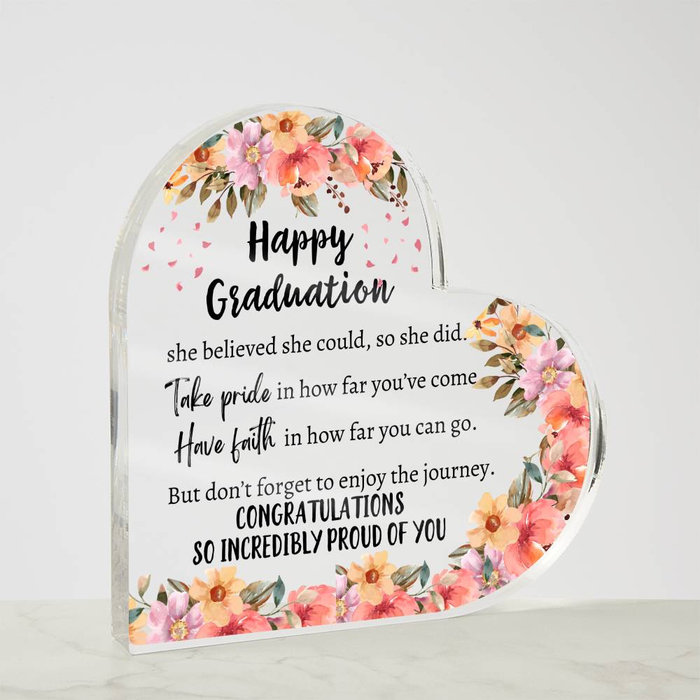 Happy Graduation | Inspirational Quote | Heart Acrylic Plaque for Daughter, Friend, or Graduate