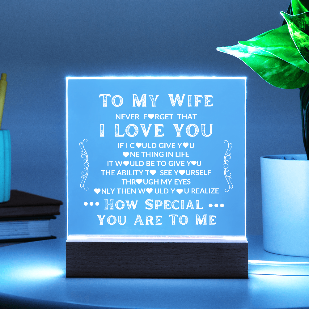 To My Wife | Never Forget That I Love You | LED Acrylic Light-Up Plaque Keepsake Night Light | Bedside Gift