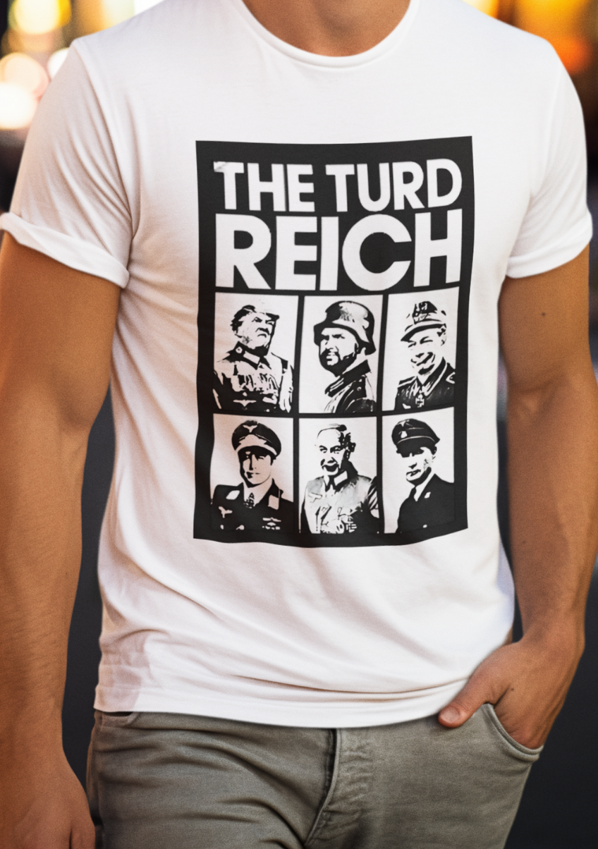The Turd Reich Tee – Satirical Shirt for Fed-Up Patriots