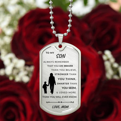 To My Son - You Are Braver Than You Believe - Personalized Engraved Military Dog Tag