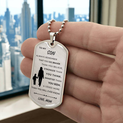 To My Son - You Are Braver Than You Believe - Personalized Engraved Military Dog Tag