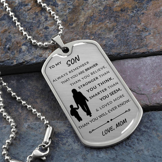 To My Son - You Are Braver Than You Believe - Personalized Engraved Military Dog Tag