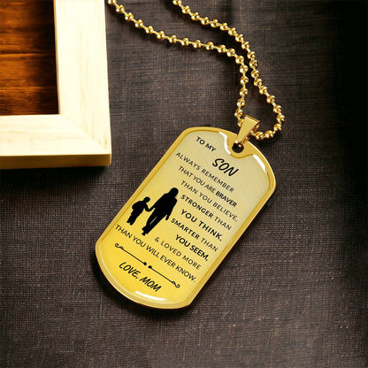 To My Son - You Are Braver Than You Believe - Personalized Engraved Military Dog Tag
