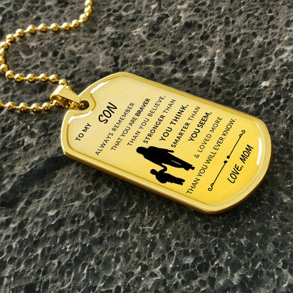 To My Son - You Are Braver Than You Believe - Personalized Engraved Military Dog Tag